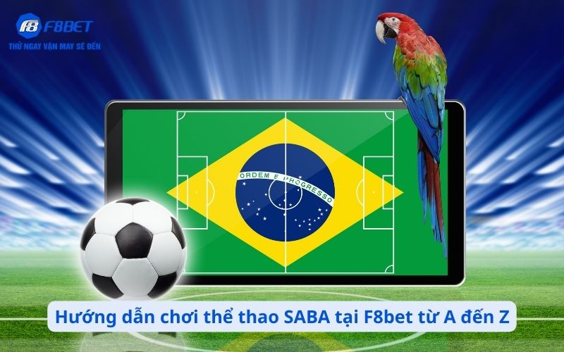 Hướng dẫn chơi thể thao SABA tại F8bet từ A đến Z
