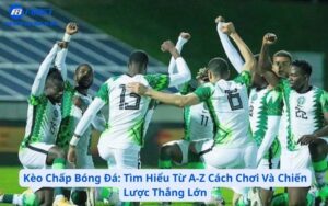 Kèo Chấp Bóng Đá_ Tìm Hiểu Từ A-Z Cách Chơi Và Chiến Lược Thắng Lớn