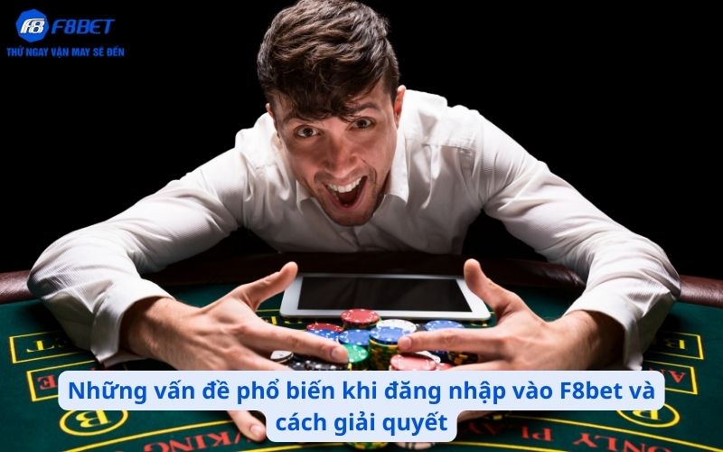 Những vấn đề phổ biến khi đăng nhập vào F8bet và cách giải quyết
