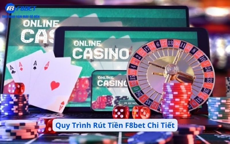 Quy Trình Rút Tiền F8bet Chi Tiết