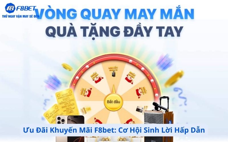 Ưu Đãi Khuyến Mãi F8bet - Cơ Hội Sinh Lời Hấp Dẫn