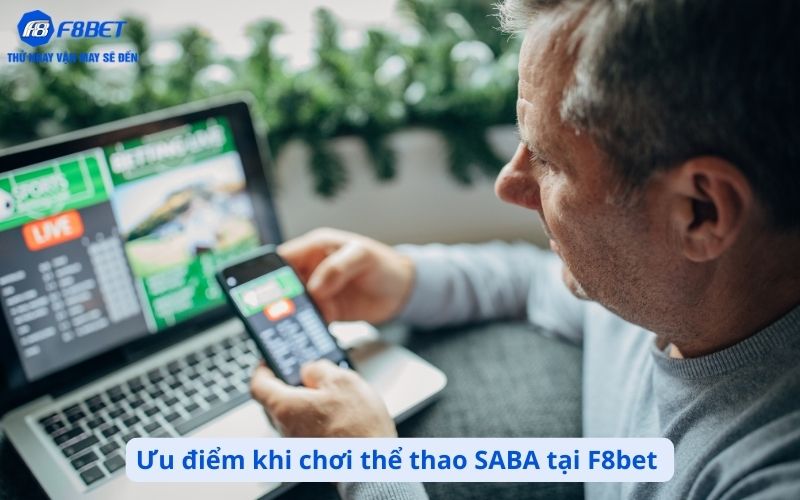 Ưu điểm khi chơi thể thao SABA tại F8bet – Nhanh, chuẩn, hiệu quả